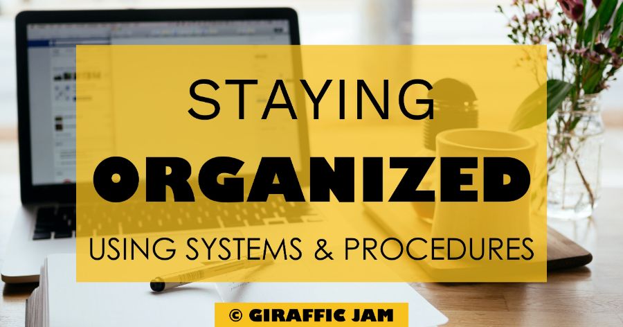 Computer and notebook with yellow overlay and black text, staying organized using systems and procedures