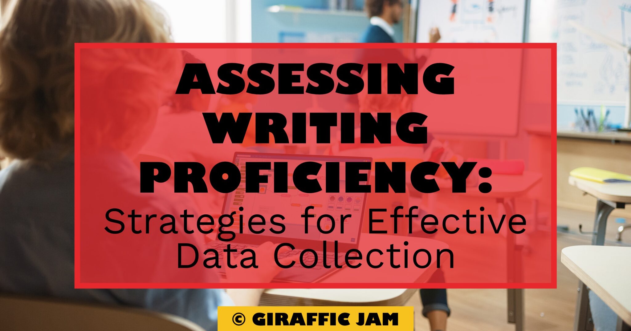 Assessing Writing Proficiency: Strategies for Effective Data Collection ...